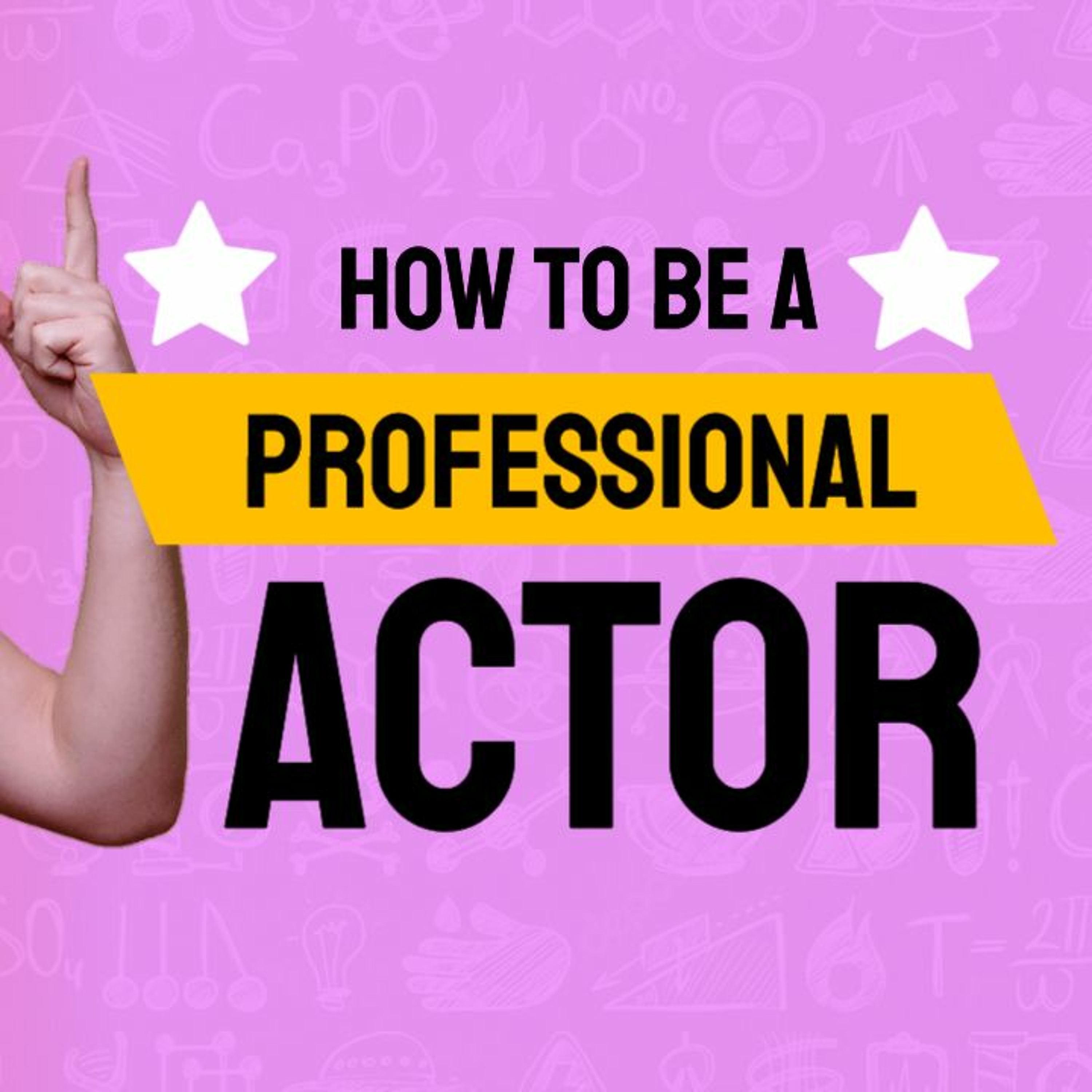 How To Be A Professional Actor - Success Yes or Yes