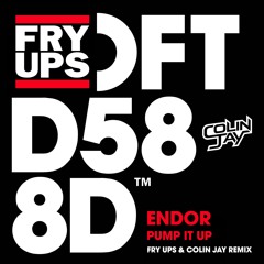 Endor - Pump It Up (Fry Ups & Colin Jay Remix)