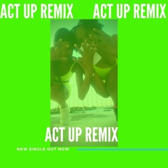 Act Up - Izzy X Johnnae