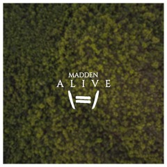 Madden - Alive // Jebase Remix