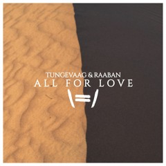 Tungevaag & Raaban - All For Love // Jebase Remix