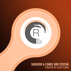 ShoXeRr & Esmee Bor Stotijn - Forever of Light Years