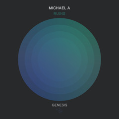 Michael A - Ruins (Original Mix) [Genesis Music]