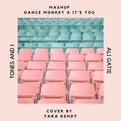 dance monkey x it's you (mashup) // by Yara Kehdy