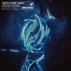 Anto & Rare Candy - Round & Round (Radio Edit)