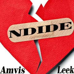 Ndide - Leeknotic x Amvis