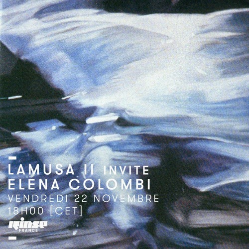 Lamusa II invite Elena Colombi - Rinse France (22.11.19)