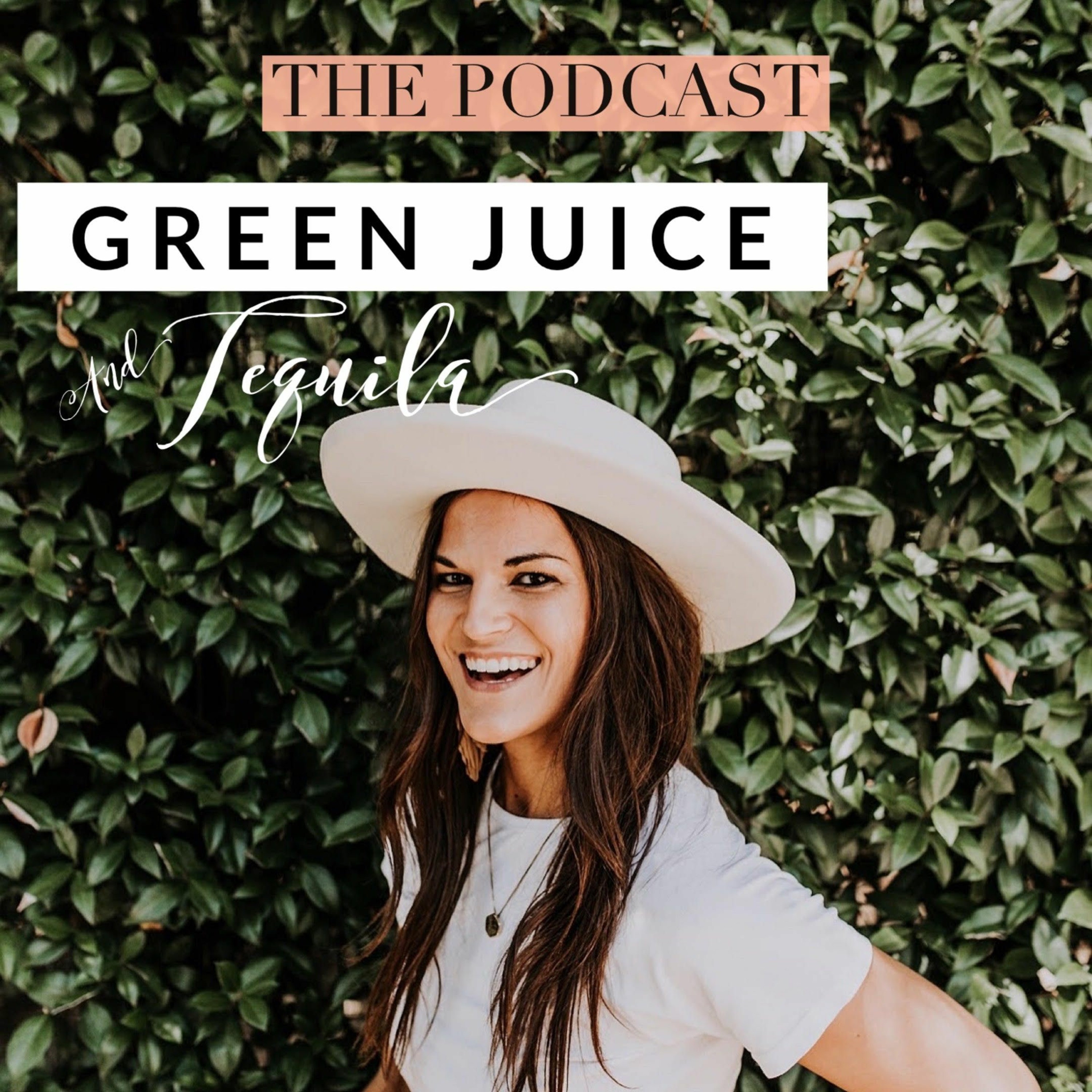 Green Juice & Tequila Podcast