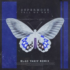 Supermode - Tell Me Why (Elad Yaniv Remix)