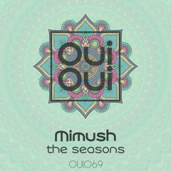 OUI069 | Mimush - The Seasons (Original Mix)