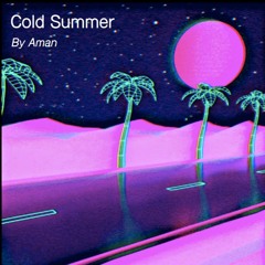 Cold Summer By Aman