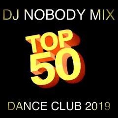 TOP 50 of DANCE CLUB 2019
