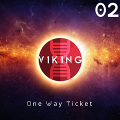 V1K1NG | E2-P1 "One Way Ticket"