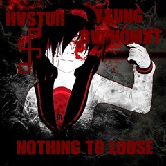 Nothing to loose Feat YXUNG BVPHOMXT (Prod. Nezzarath)