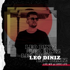 LEO DINIZ - LIVE @ LUDIC LIFE