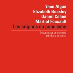 Populisme et crise de la démocratie, avec Cynthia Fleury et Martial Foucault