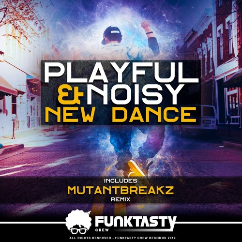 Playful & Noisy - New Dance (Mutantbreakz Remix) - [ OUT NOW !! · YA A LA VENTA ]