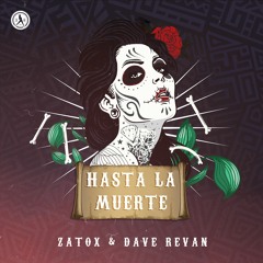 Zatox & Dave Revan - Hasta La Muerte