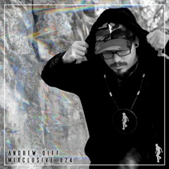 MIXclusive 024: Andrew DIFF