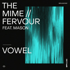 Vowel - The Mime (OUT NOW)