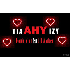 DOUBLENN feat LIL MAKER - Tia Ahy Izy