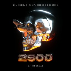 DJ SIDEREAL - 2500 (Feat. Lil Keed, K Camp & Cheeks Bossman)