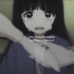 You Irreplaceable Ft. Cavasoul