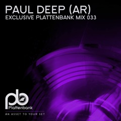 Paul Deep (AR) - Exclusive Plattenbank Mix033