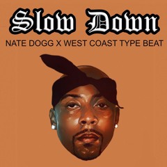 Nate Dogg x West Coast Type Beat - Slow Down