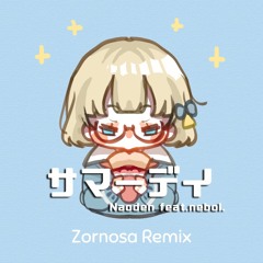 Naoden feat. nebol. - サマーデイ (Zornosa Remix)