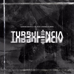 Turbulencia(feat. ManeGalinha & BlacKi)