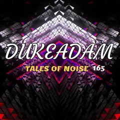 DUKEADAM - Tales Of Noise (165)