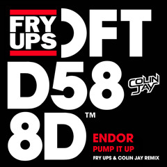 Endor - Pump it Up (Fry Ups & Colin Jay Remix)AS PLAYED BY LOUD LUXURY*