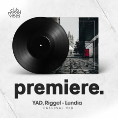 PREMIERE: YAD, Riggel - Lundia (Original Mix) [Awen Records]