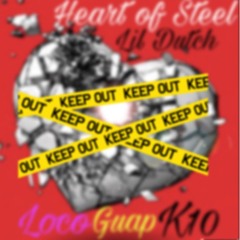 Heart of Steel (feat. Loco x L Guap x K10)