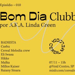 Bom Dia Clubber - Ep.10 - Season Finale - Malka