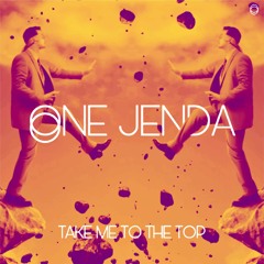 One Jenda - Take Me to the Top