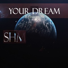 Shm Beat - Your Dream (Dance House)