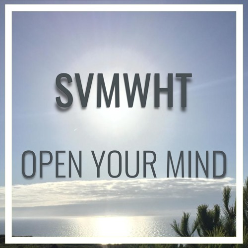 OPEN YOUR MIND