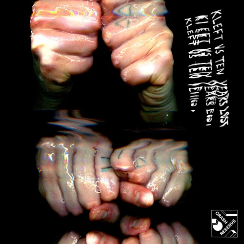 KLEFT Vs TEN YEARS LOST (Crash Reserve 003)