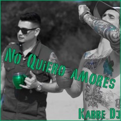 No quiero amores - El Judas & Ke personajes - Kabbe Dj