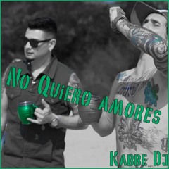 No quiero amores - El Judas & Ke personajes - Kabbe Dj