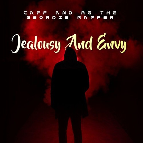 CAFF FEAT RG THE GEORDIE RAPPER - JEALOUSY AND ENVY