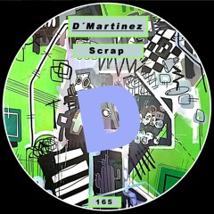 D'Martinez - Scraps (Original Mix)