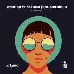 Moreno Pezzolato Feat. Octahvia - Take Me Up (Original S.c. Mix)