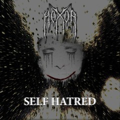 Hax0r! - Self Hatred [Experimental Minatory]