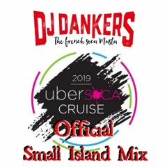 Uber Soca Cruise 2019 Official Small island Mix by Dj Dankers