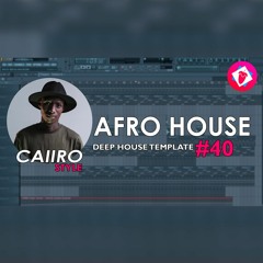 FL Studio 11 // Deep Afro House Template #40 ( Caiiro Style ) + FULL FLP