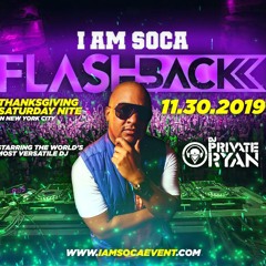 I Am Soca Flashback Thanksgiving Saturday Teaser (Mixed by Dj Private Ryan)