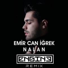NaLaN -  Emircan İğrek Dj Engine  RmX